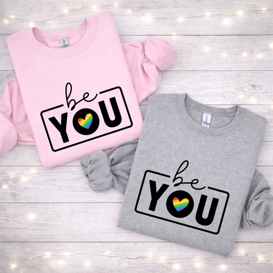 Be You Tees/Crewnecks/Hoodies