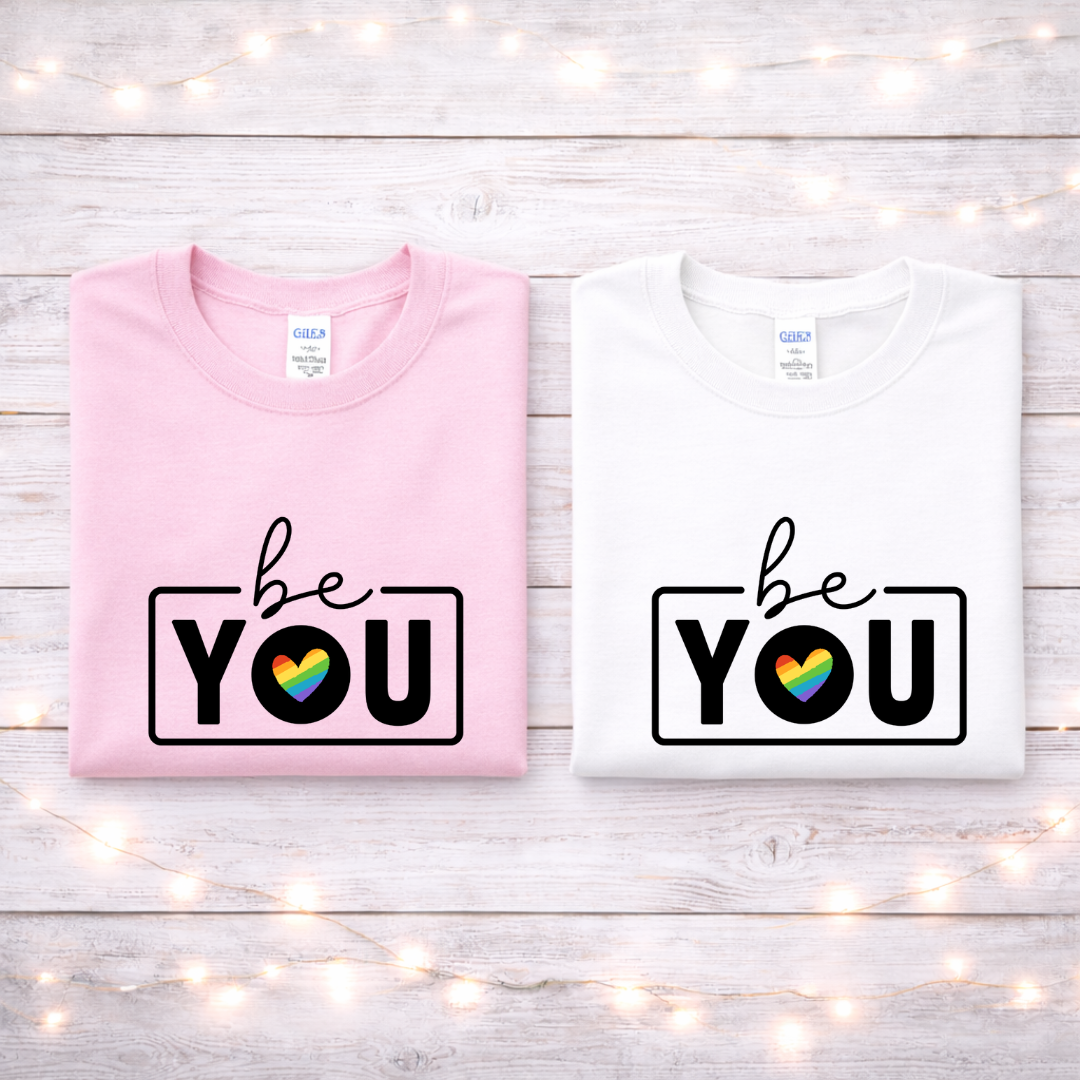Be You Tees/Crewnecks/Hoodies