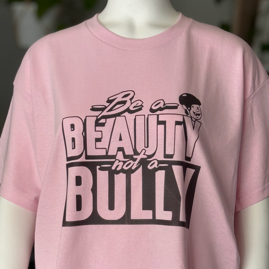Be a Beauty Not a Bully Adult Pink Tees, Crewnecks, Hoodies