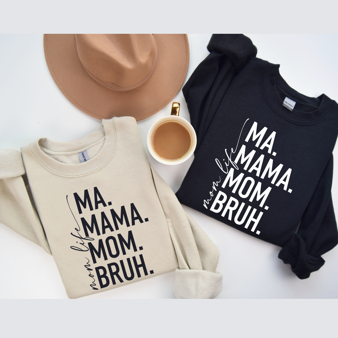 Ma Mama Mom Bruh Tees/Crewnecks/Hoodies