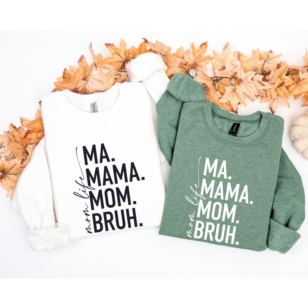 Ma Mama Mom Bruh Tees/Crewnecks/Hoodies