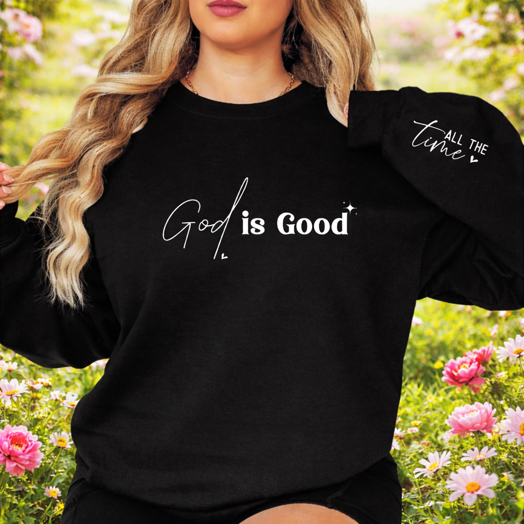God Is Good All The Time Crewnecks/Hoodies