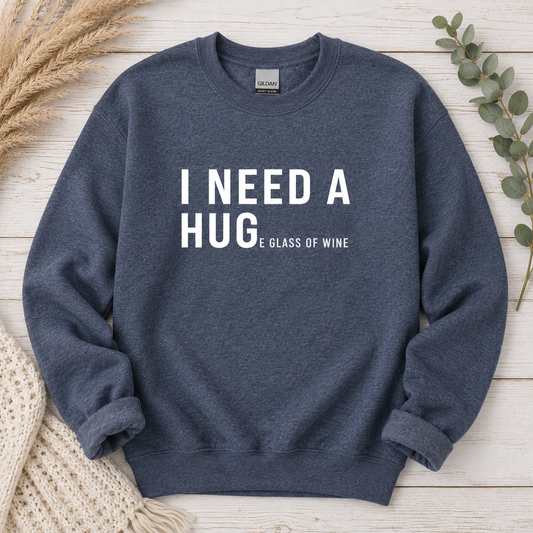 I Need A Huge Glass of Wine Crewnecks (Select Colors)