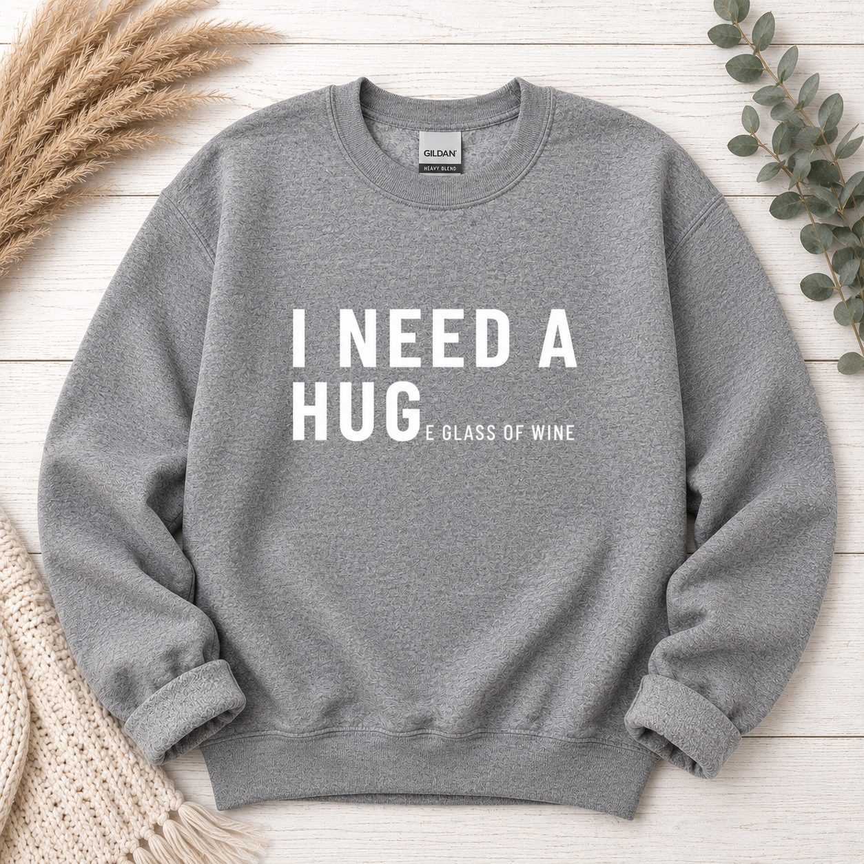 I Need A Huge Glass of Wine Crewnecks (Select Colors)
