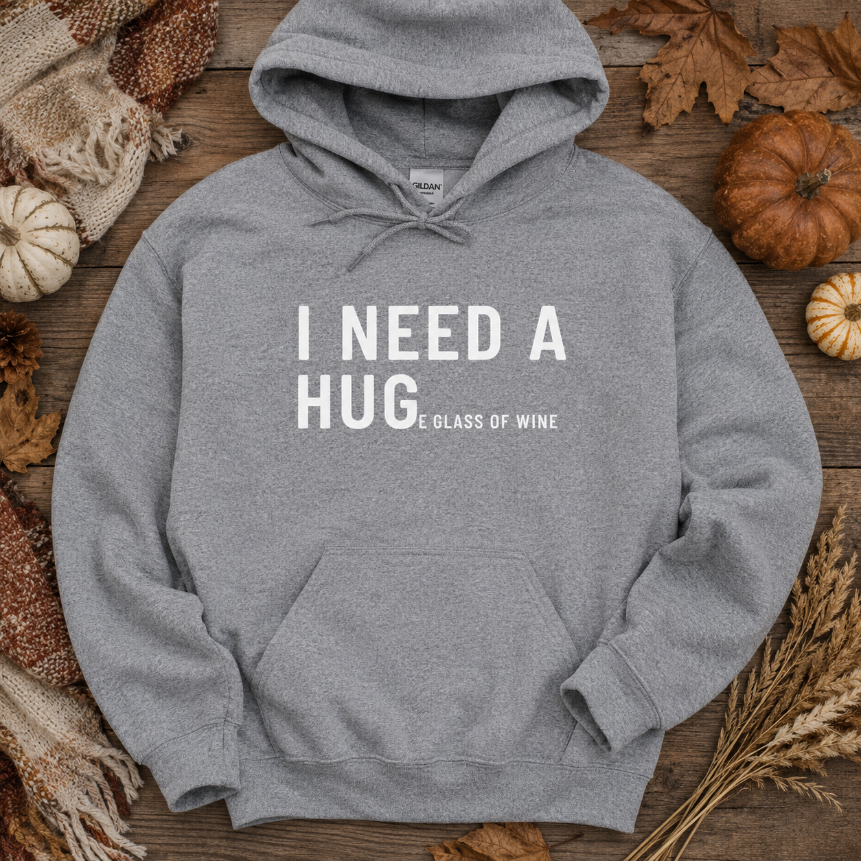 I Need A Huge Glass of Wine Hoodies (Select Colors)