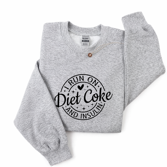I Run on Diet Coke and Insulin Tees/Crewnecks/Hoodies