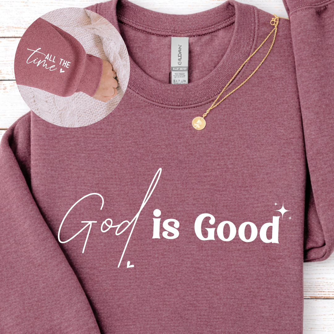 God Is Good All The Time Crewnecks/Hoodies