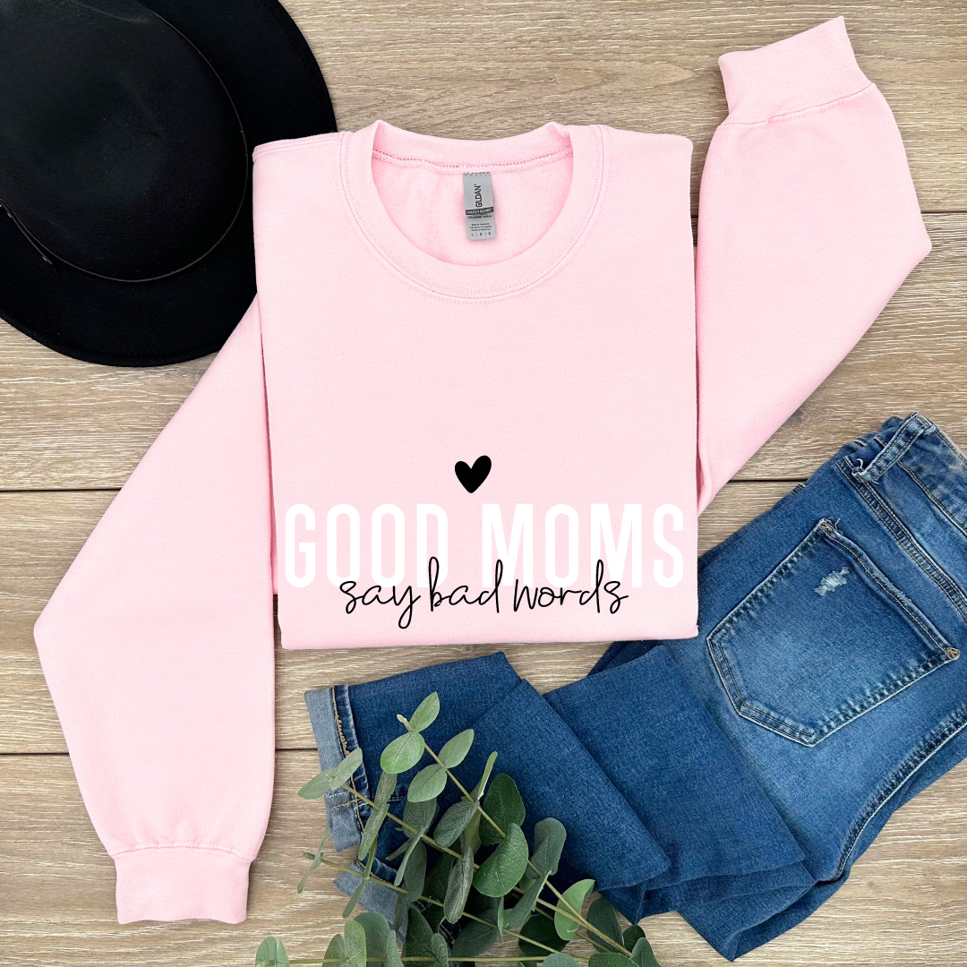Good Moms Say Bad Words Crewnecks