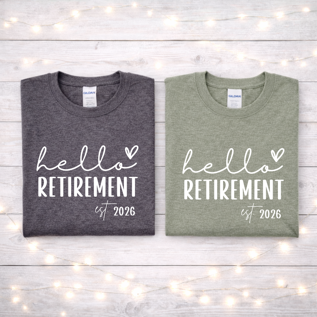 Hello Retirement Tees/Crewnecks/Hoodies