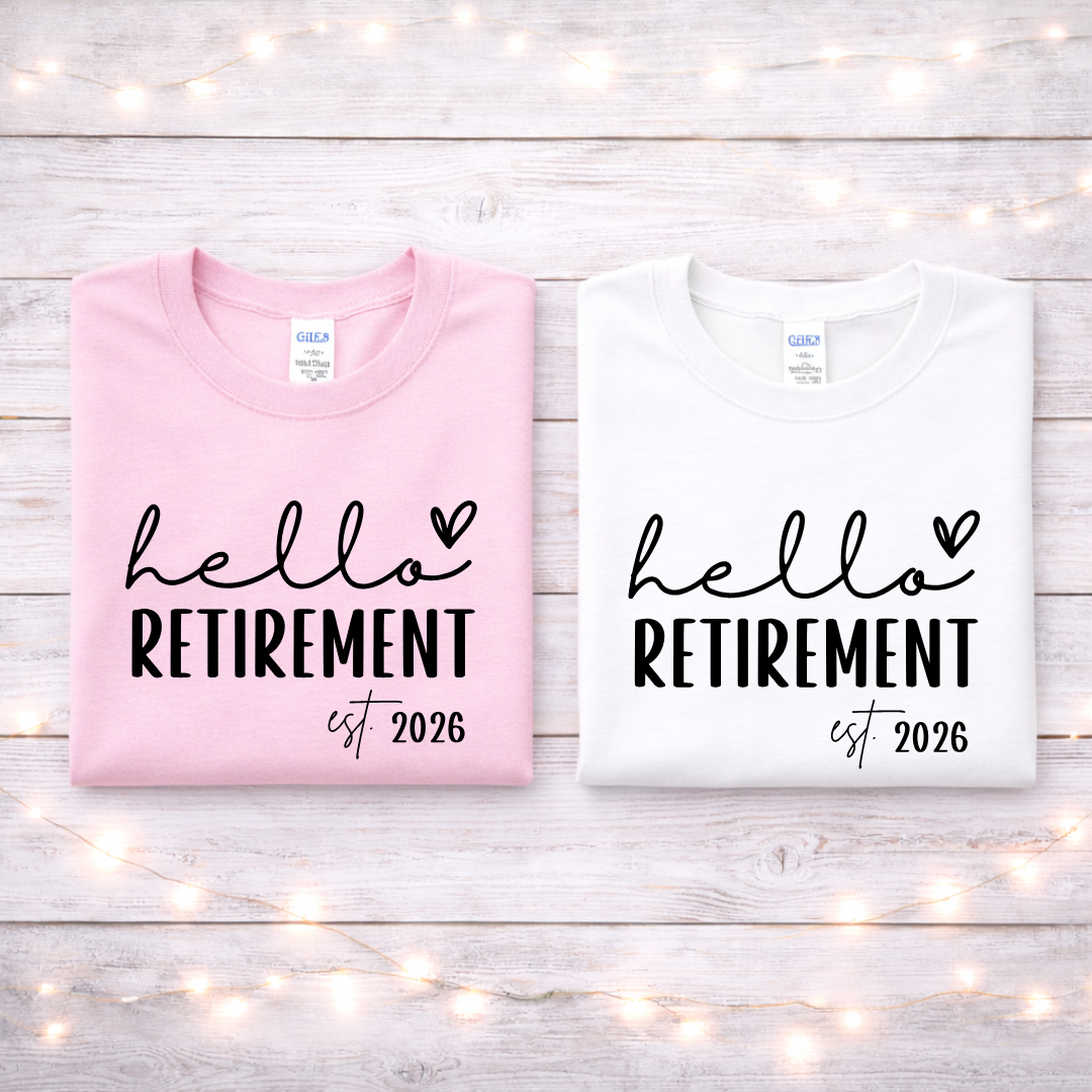 Hello Retirement Tees/Crewnecks/Hoodies