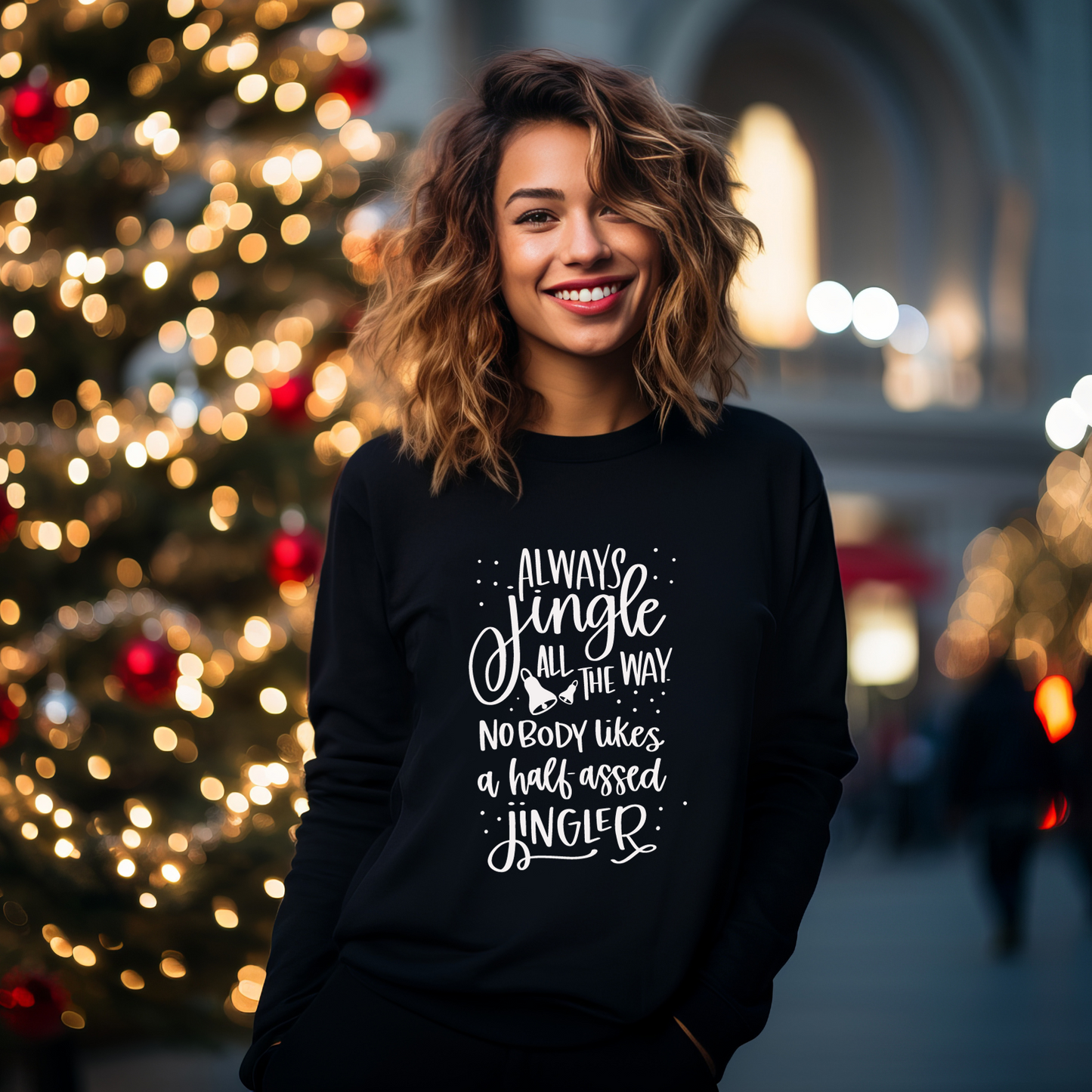 Always Jingle All The Way Tees/Crewnecks