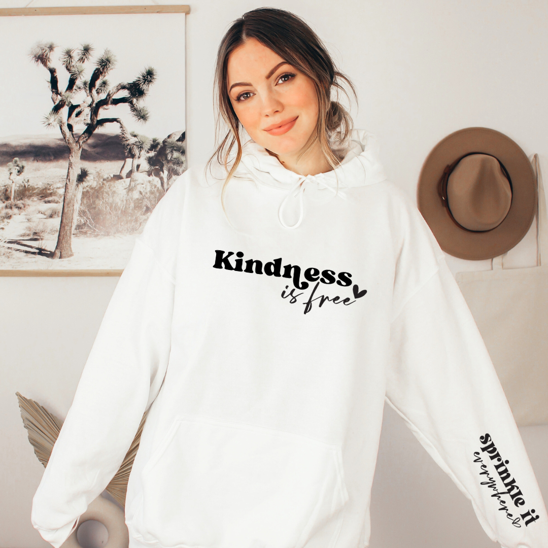 Kindness Is Free Sprinkle It Everywhere Hoodies