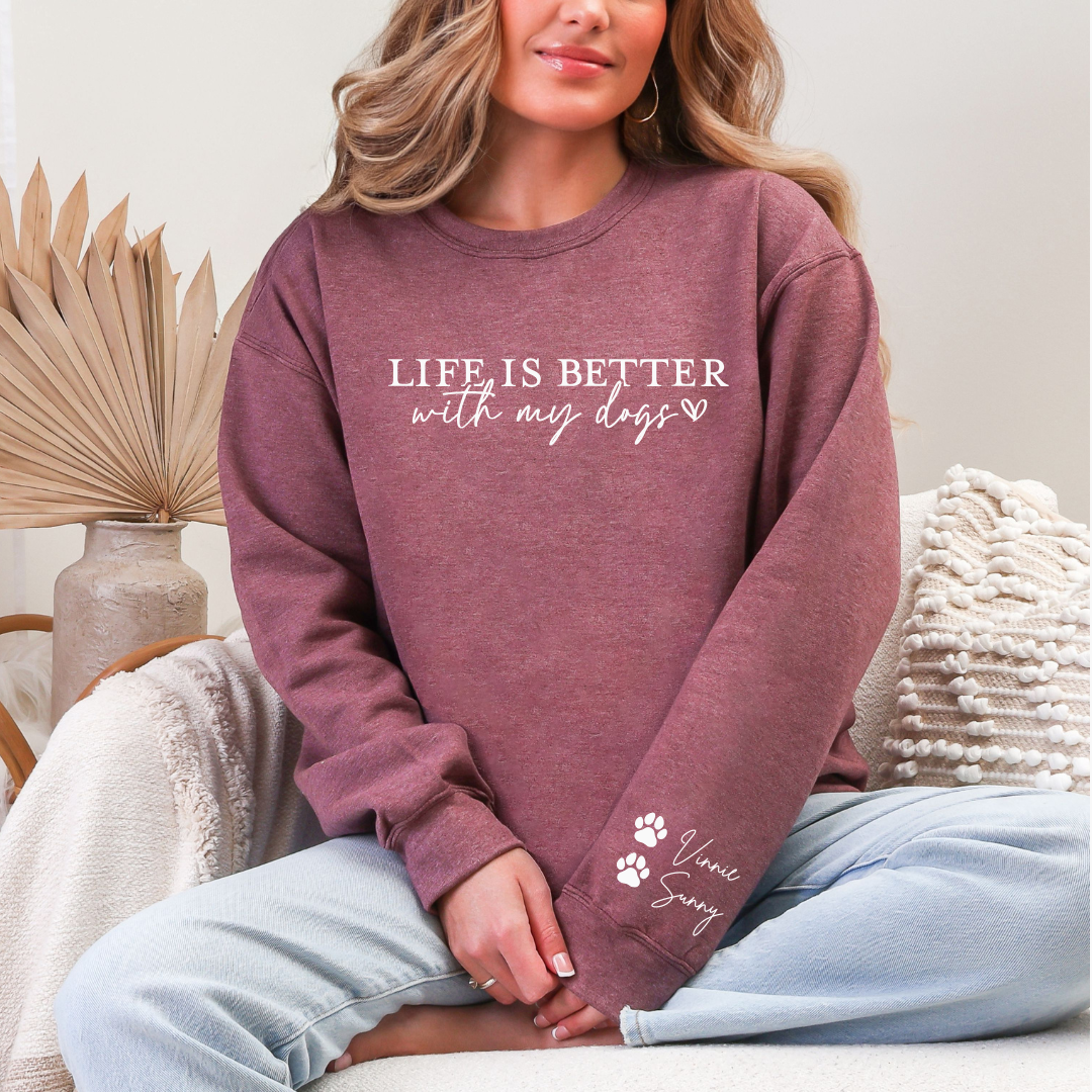 Life Is Better With My Dogs Crewnecks