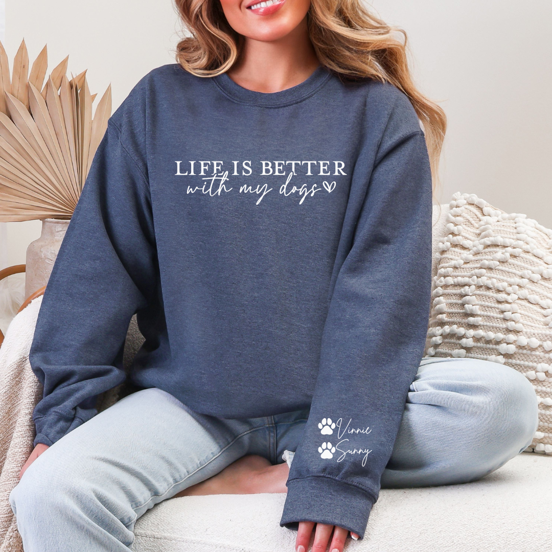 Life Is Better With My Dogs Crewnecks