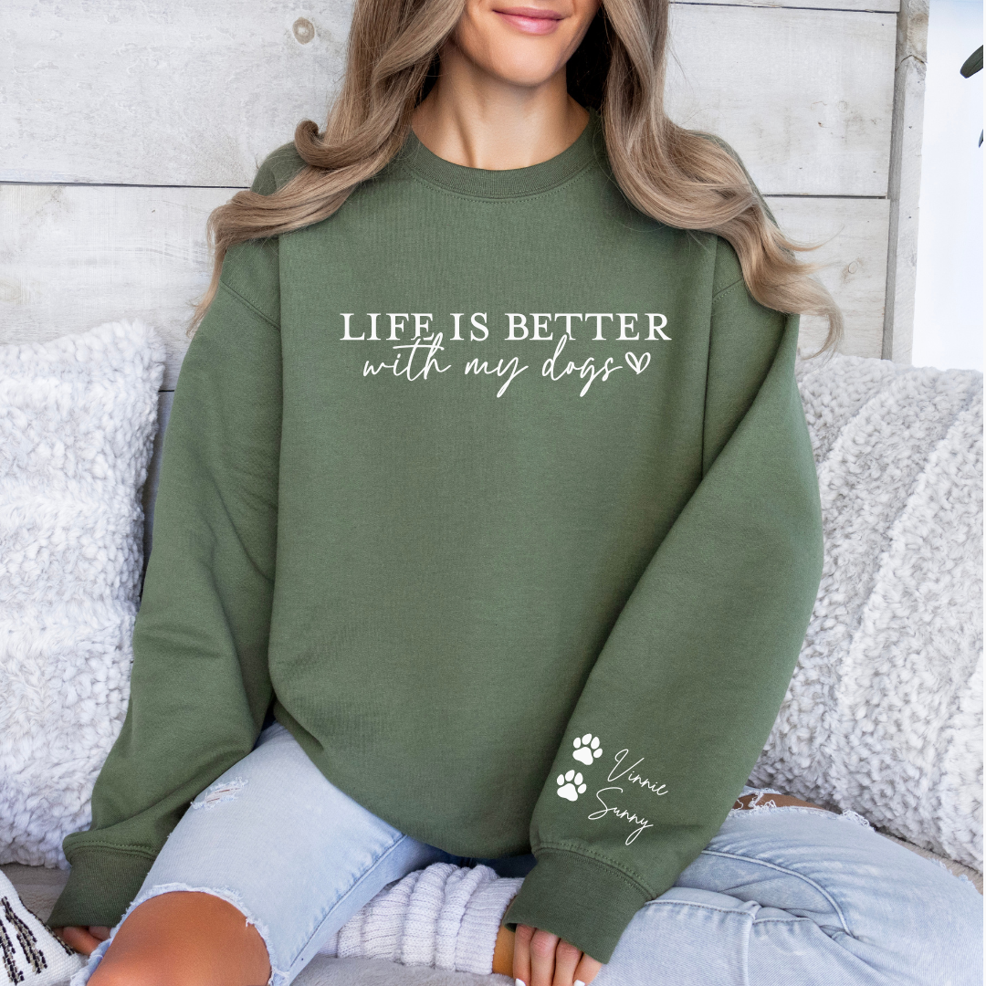 Life Is Better With My Dogs Crewnecks