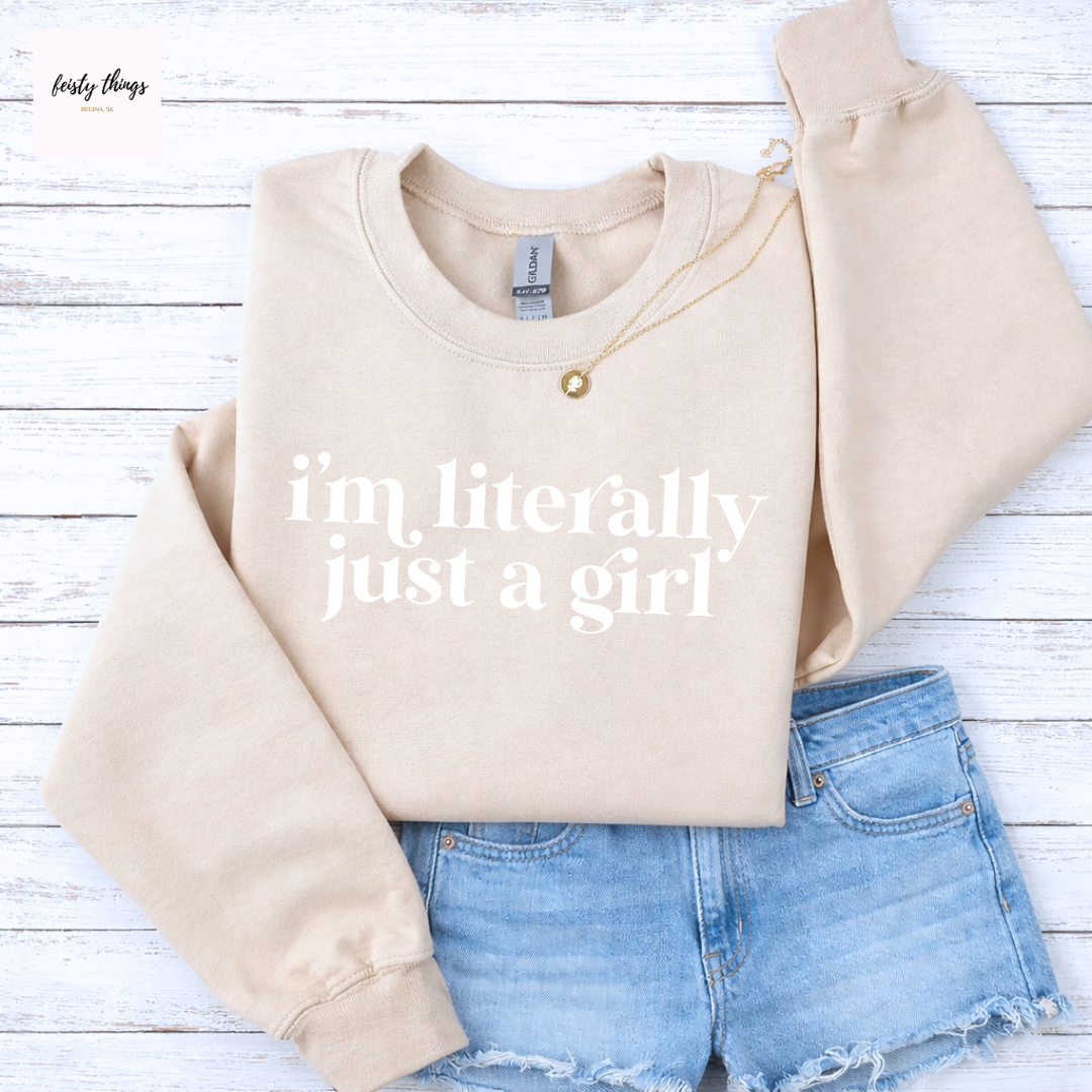 Literally Just a Girl Tees/Crewnecks/Hoodies