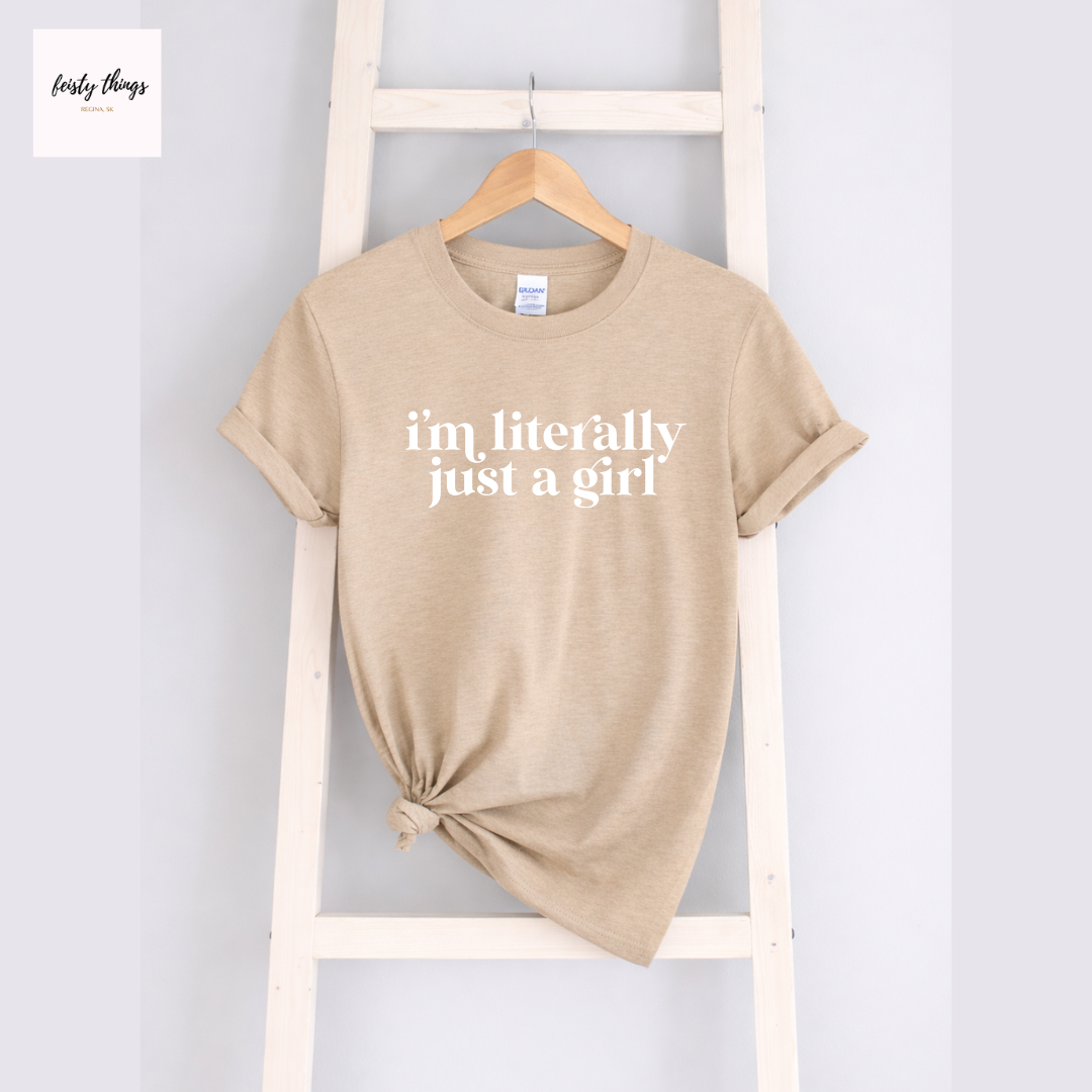 Literally Just a Girl Tees/Crewnecks/Hoodies