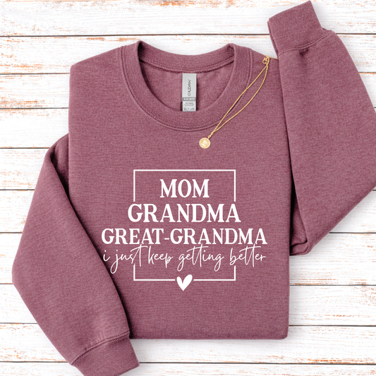 I Just Keep Getting Better Tees/Crewnecks/Hoodies