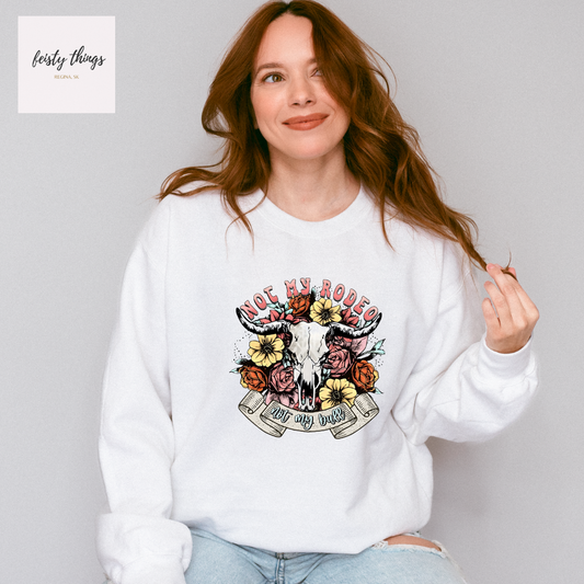 Not My Rodeo Crewnecks/Hoodies