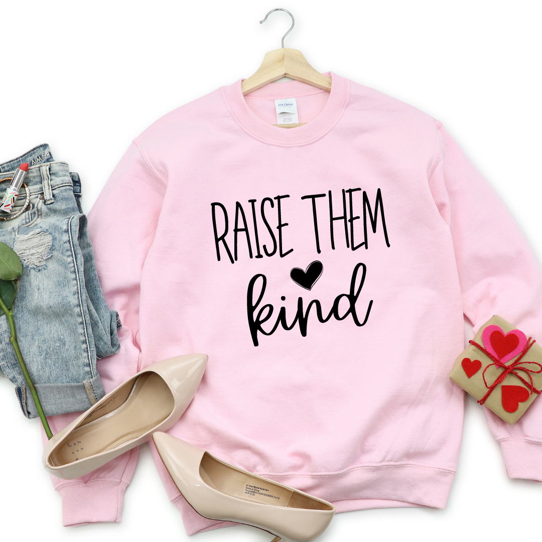 Raise Them Kind Tees/Crewnecks/Hoodies