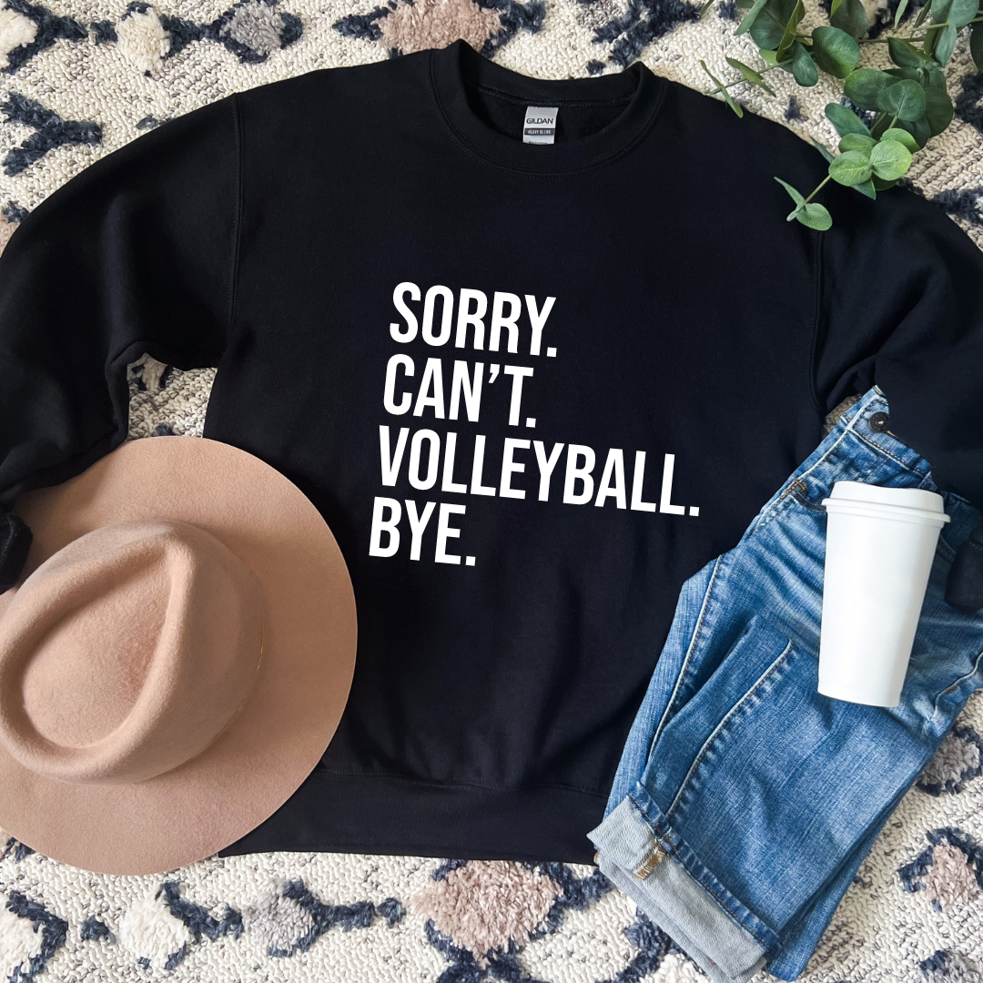 Sorry Can't Volleyball Bye Crewnecks
