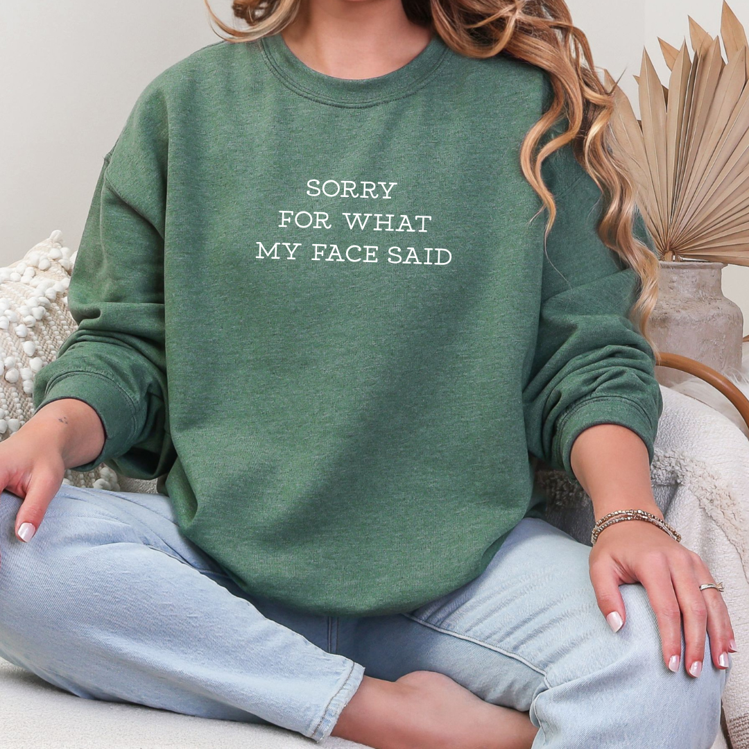Sorry For What My Face Said Tees/Crewnecks/Hoodies
