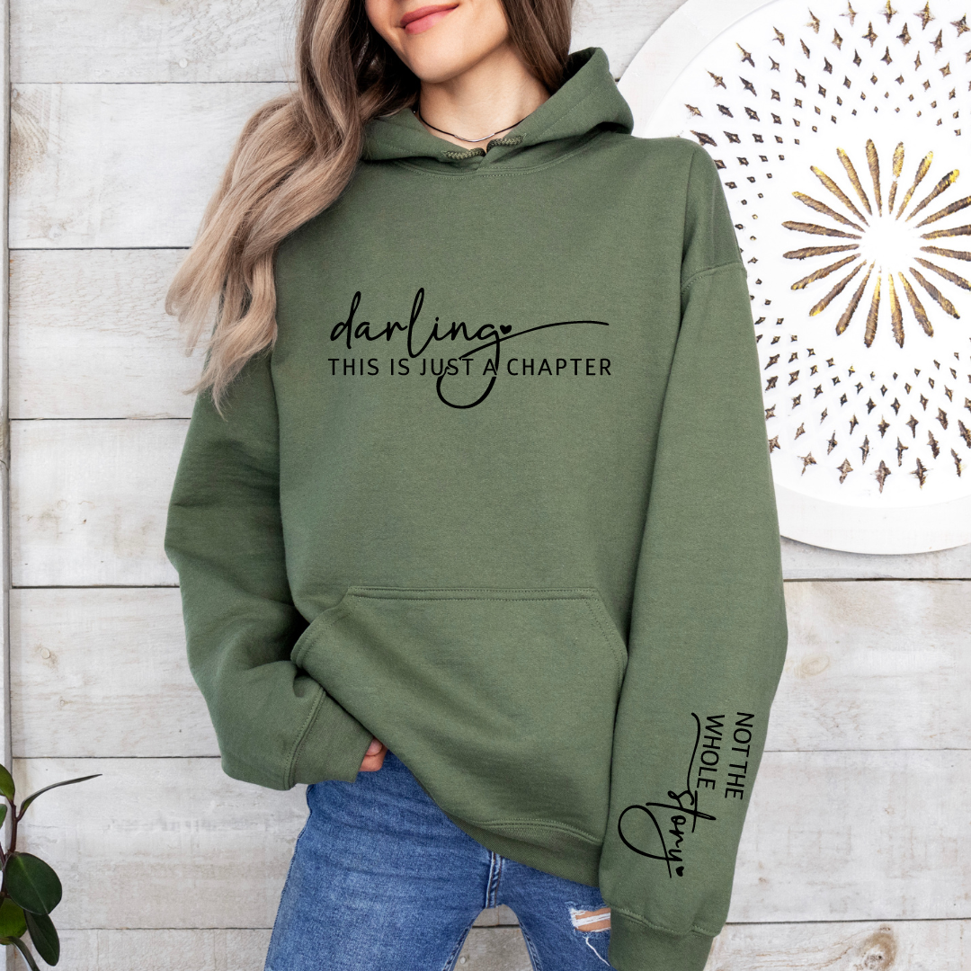 Darling This Is Just a Chapter Not The Whole Story Hoodies