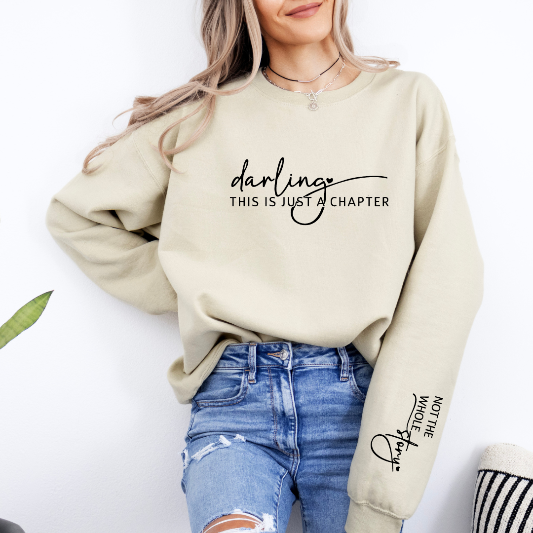 Darling This Is Just a Chapter Not The Whole Story Crewnecks