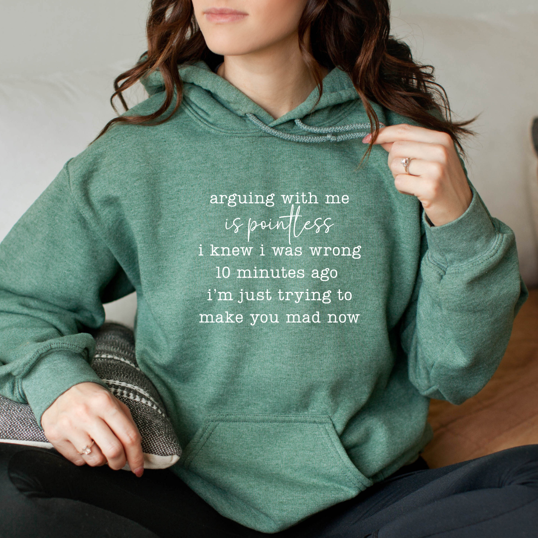 Arguing With Me Is Pointless Tees/Crewnecks/Hoodies
