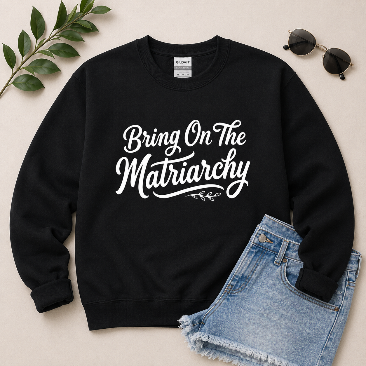 Bring On the Matriarchy Tees/Crewnecks/Hoodies