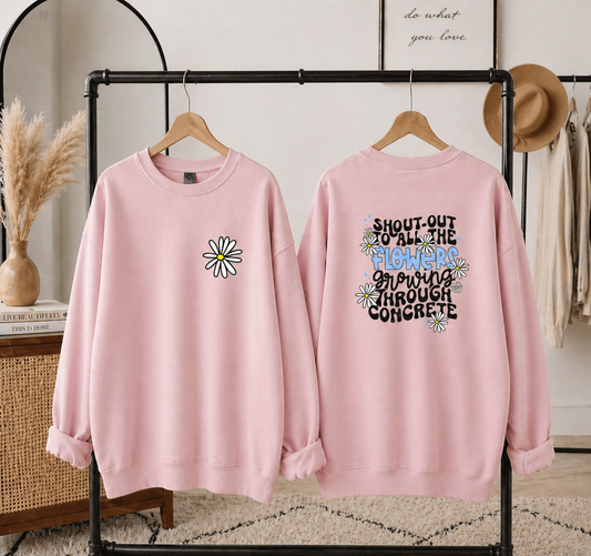 Shout Out To The Flowers Crewnecks/Hoodies