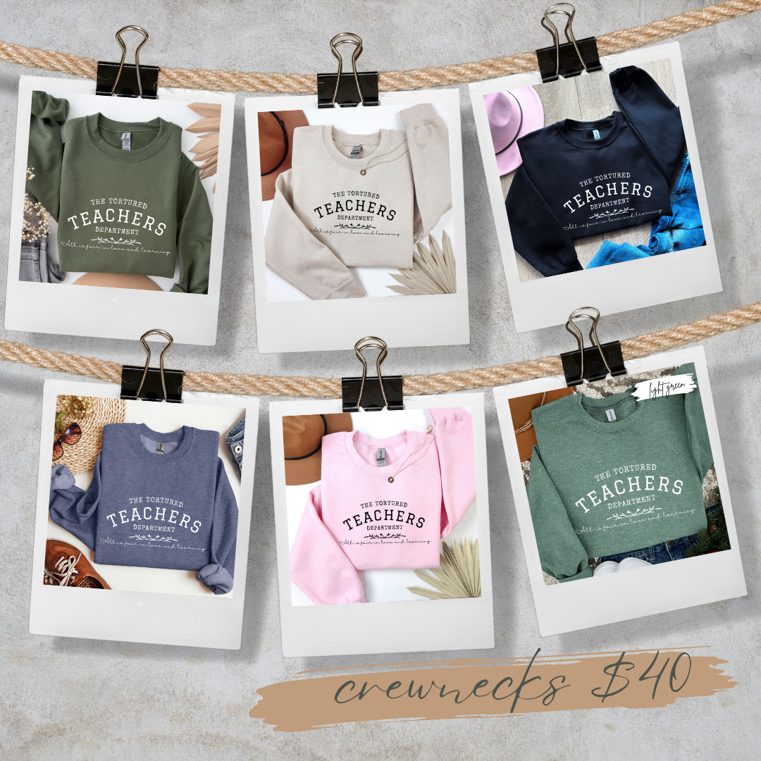 The Tortured Teachers Department Crewnecks