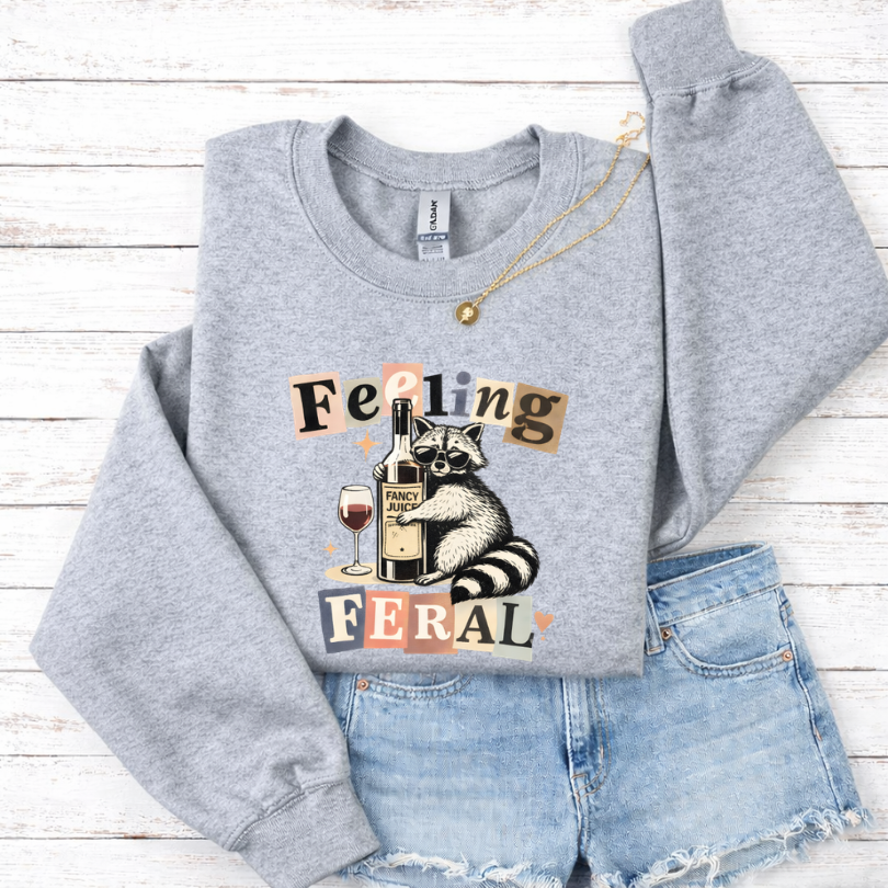 Feeling Feral Tees/Crewnecks/Hoodies
