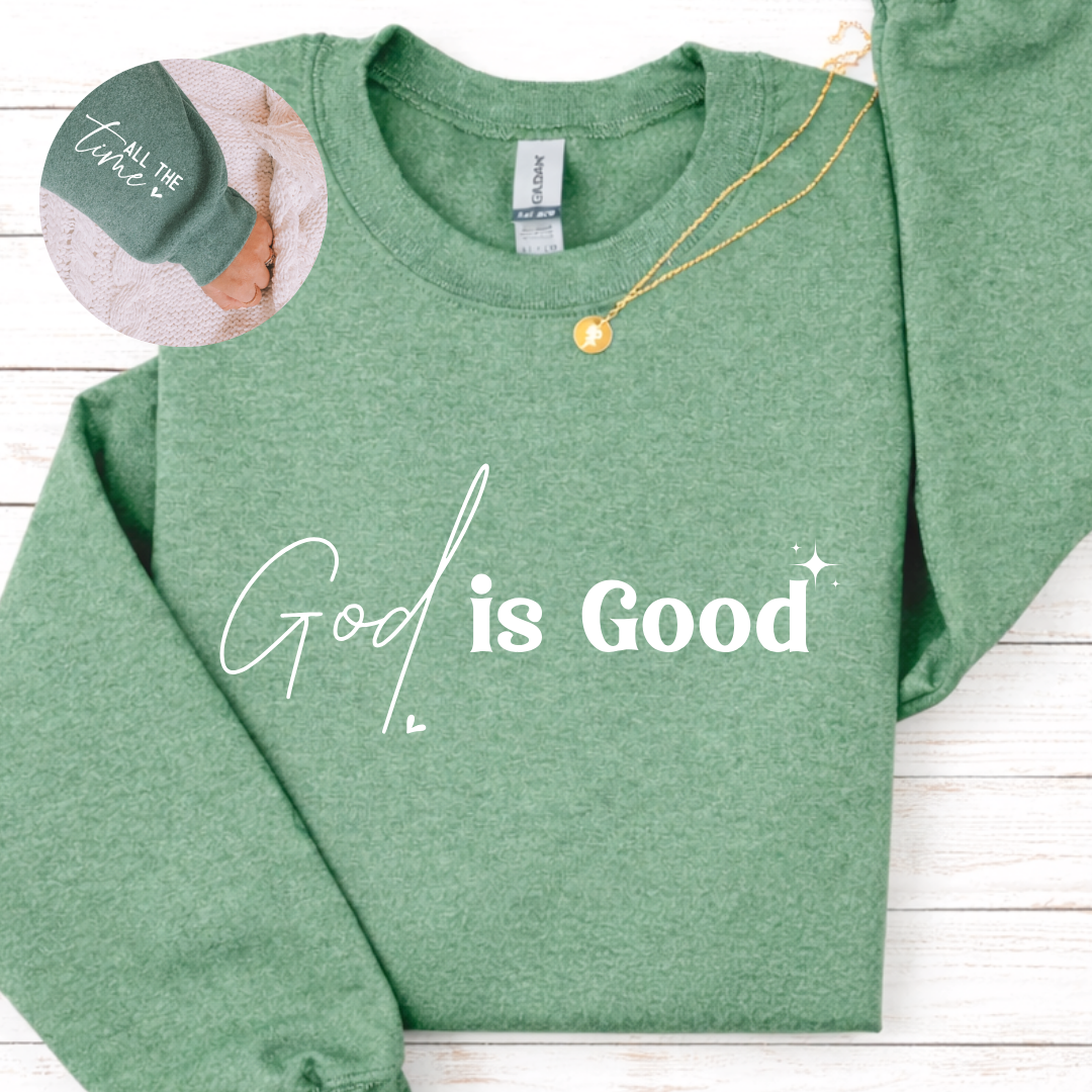 God Is Good All The Time Crewnecks/Hoodies