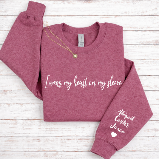 I Wear My Heart On My Sleeve Personalized Crewnecks