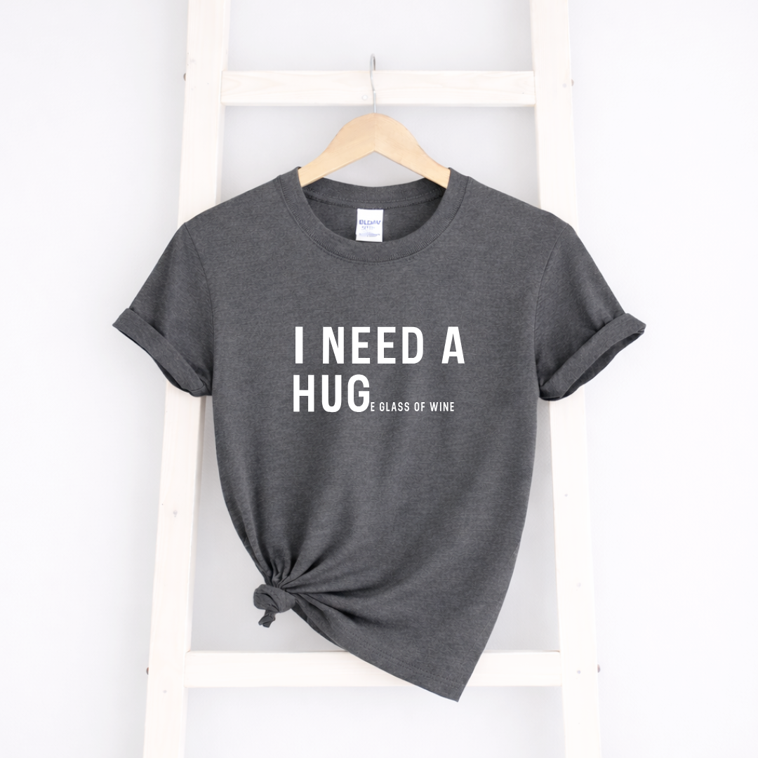 I Need a Huge Glass of Wine Tees/Crewnecks/Hoodies
