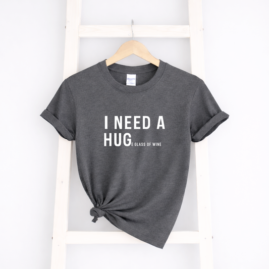I Need a Huge Glass of Wine Tees/Crewnecks/Hoodies
