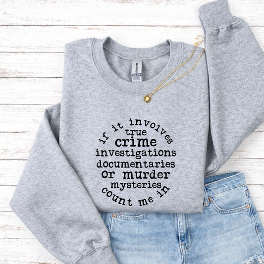 If It Involves True Crime Crewnecks Tees/Crewnecks