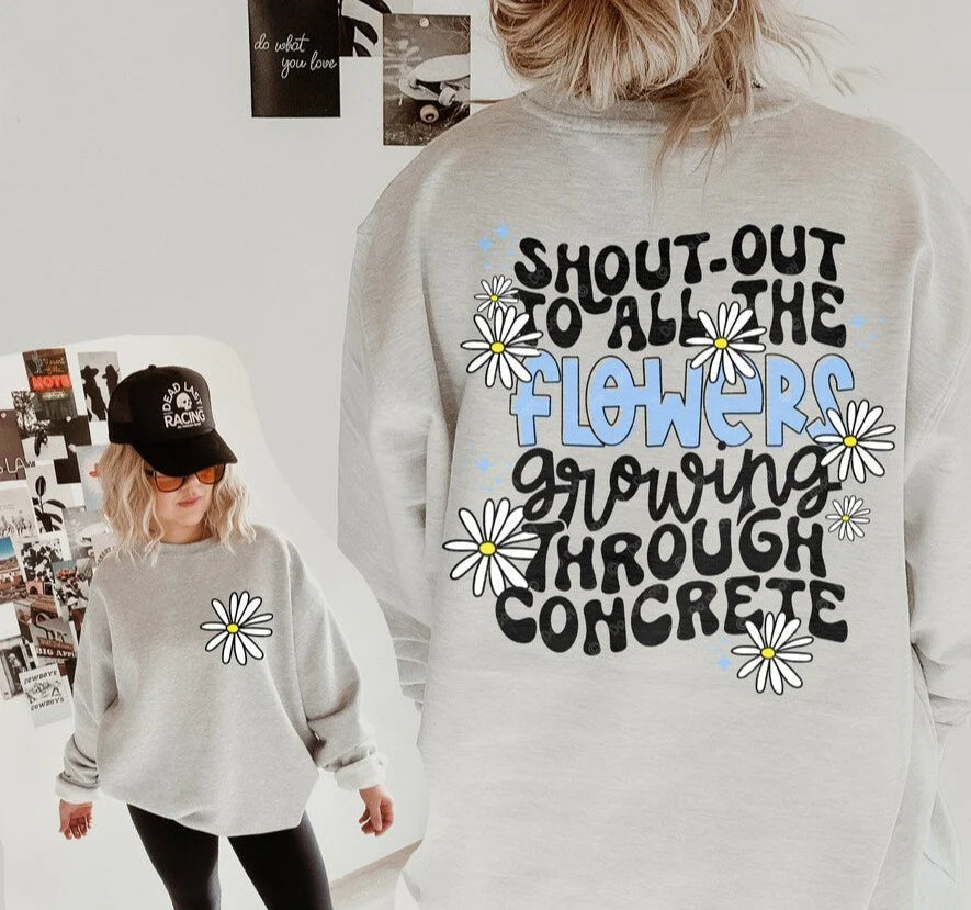 Shout Out To The Flowers Crewnecks/Hoodies