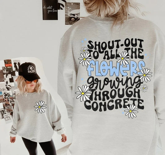 Shout Out To The Flowers Crewnecks/Hoodies