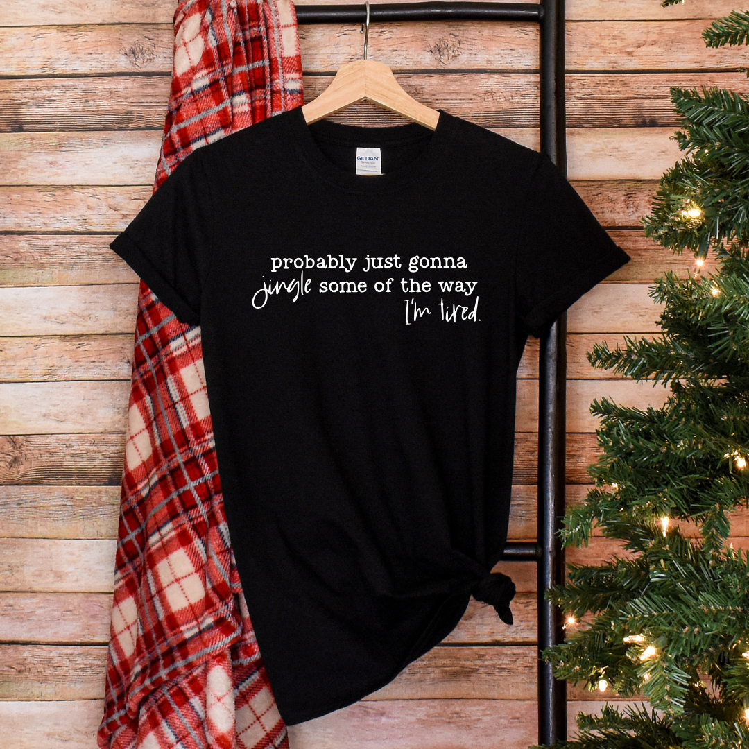 Jingle Some Of The Way Tees/Crewnecks