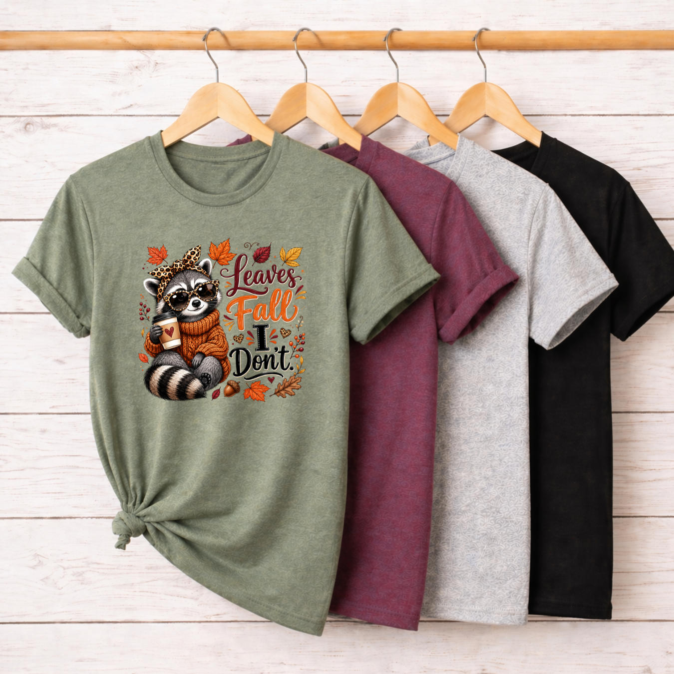 Leaves Fall I Don't Tees/Crewnecks/Hoodies