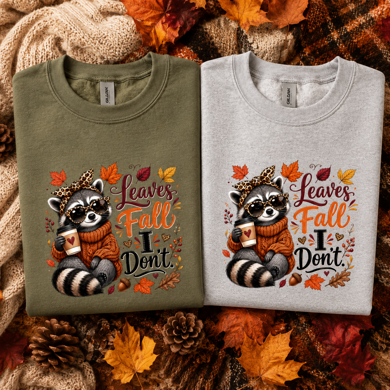 Leaves Fall I Don't Tees/Crewnecks/Hoodies