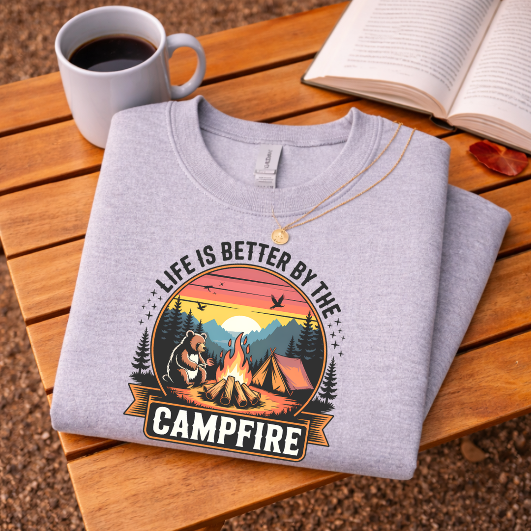 Life Is Better By The Campfire Adult Tees/Crewnecks/Hoodies
