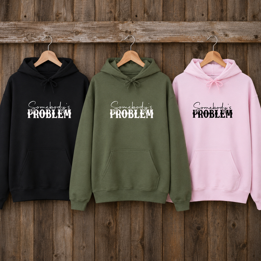 Somebody's Problem Hoodies