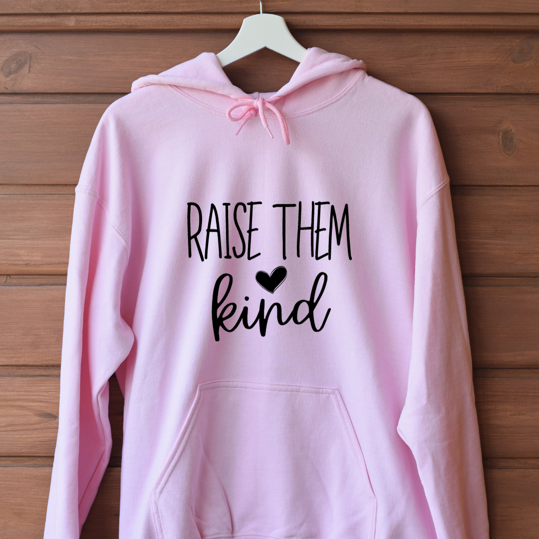 Raise Them Kind Tees/Crewnecks/Hoodies