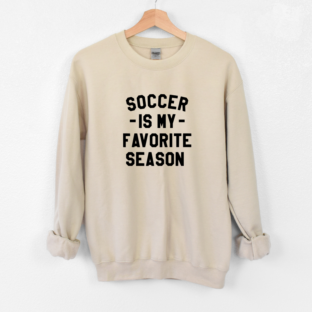 Soccer Is My Favorite Season Crewnecks/Hoodies