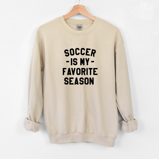 Soccer Is My Favorite Season Crewnecks/Hoodies