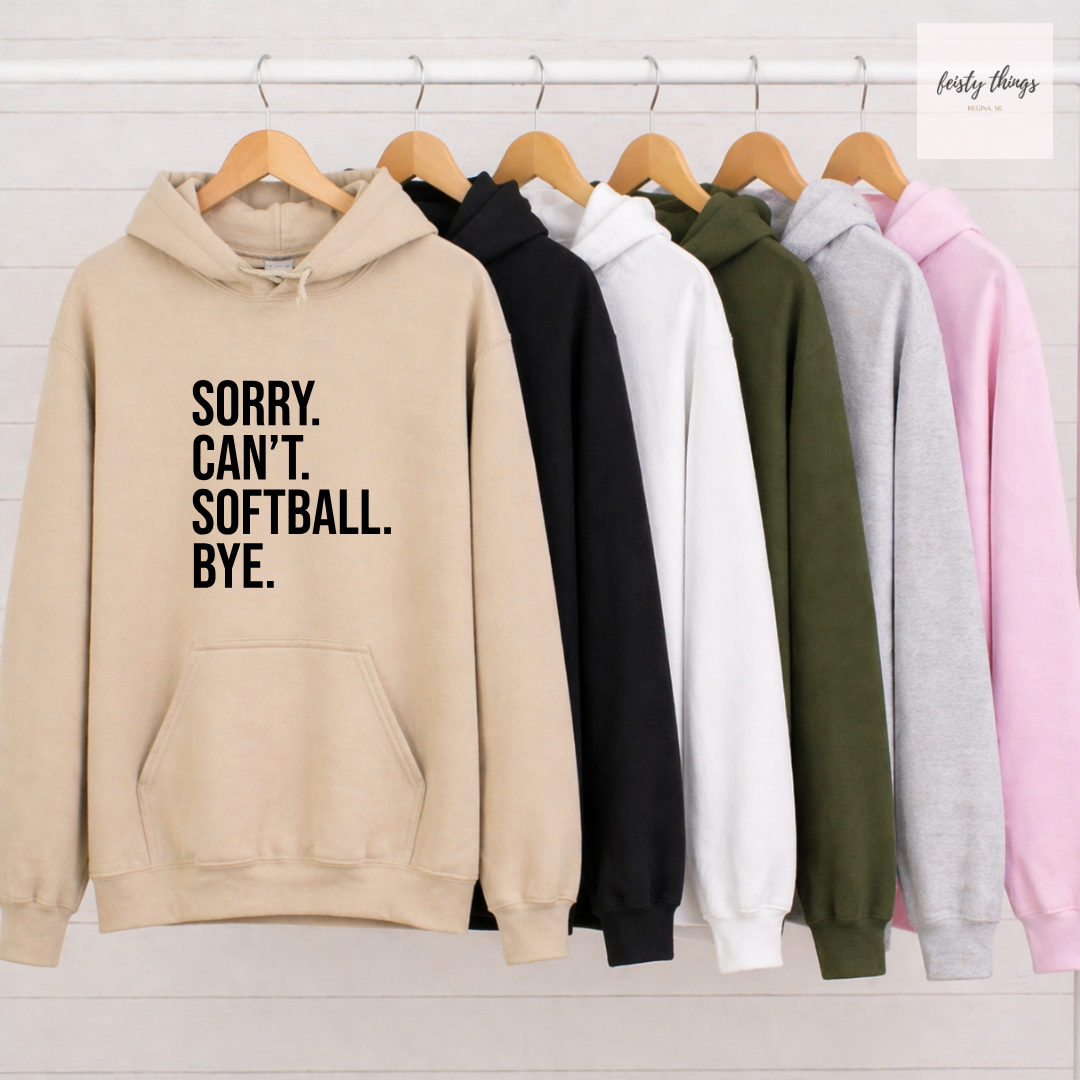 Sorry Can't Softball Bye Tees/Crewnecks/Hoodies
