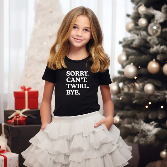 Sorry Can't Twirl Bye Tees/Crewnecks/Hoodies